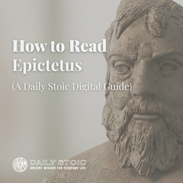 How to Read Epictetus: A Daily Stoic Digital Guide