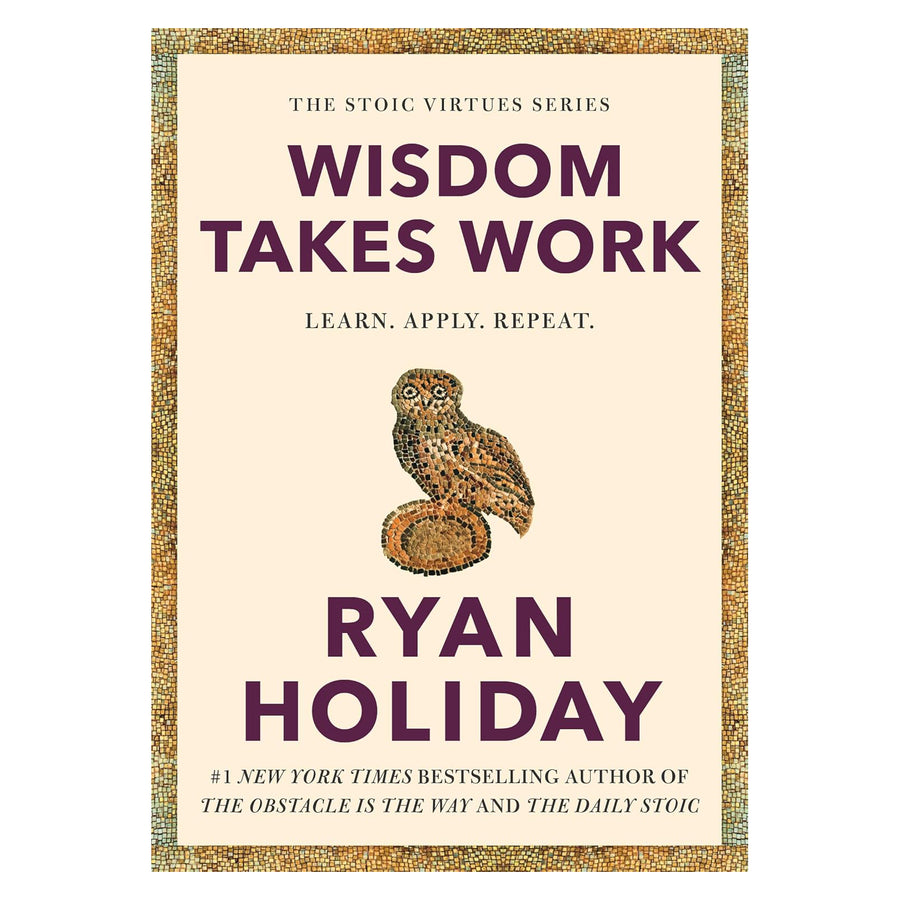 Wisdom Takes Work: Learn. Apply. Repeat. [PRE-ORDER]