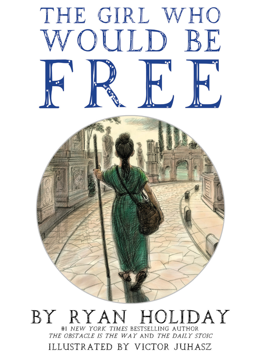 The Girl Who Would Be Free: A Fable About Epictetus