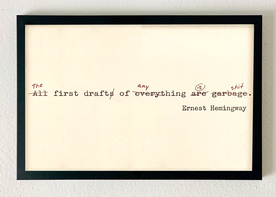 “The First Draft of Anything Is Shit” Print